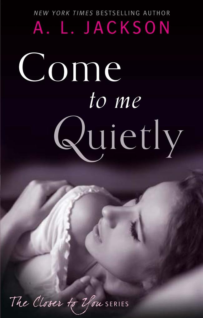 Produktbild: Come to Me Quietly | A. L. Jackson