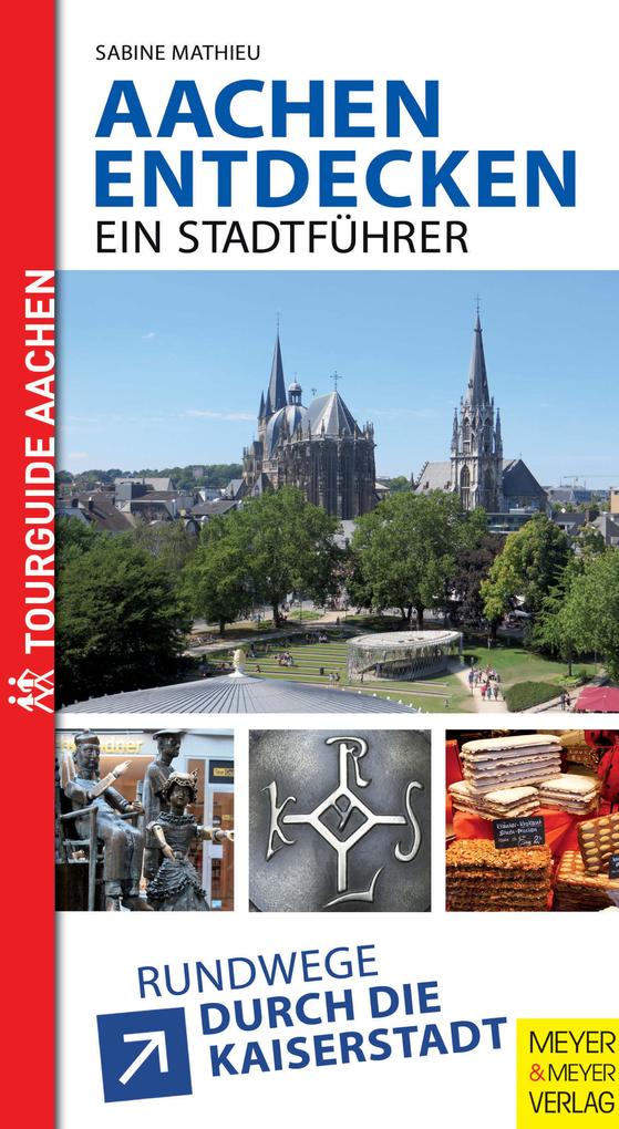 Produktbild: Aachen entdecken - Ein Stadtführer | Sabine Mathieu