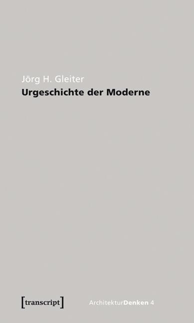 Produktbild: Urgeschichte der Moderne | Jörg H. Gleiter