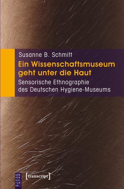 Produktbild: Ein Wissenschaftsmuseum geht unter die Haut | Susanne B. Schmitt