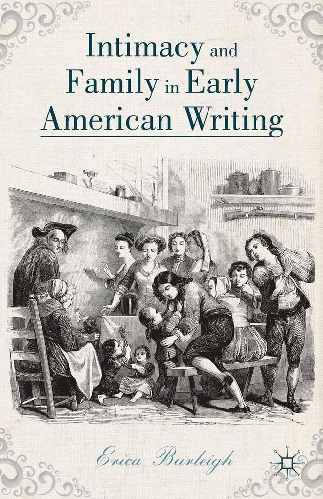 Produktbild: Intimacy and Family in Early American Writing | E. Burleigh