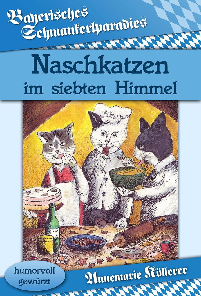 Produktbild: Naschkatzen im siebten Himmel | Annemarie Köllerer