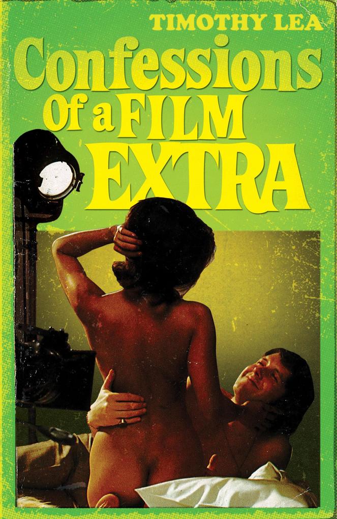 Produktbild: Confessions of a Film Extra | Timothy Lea