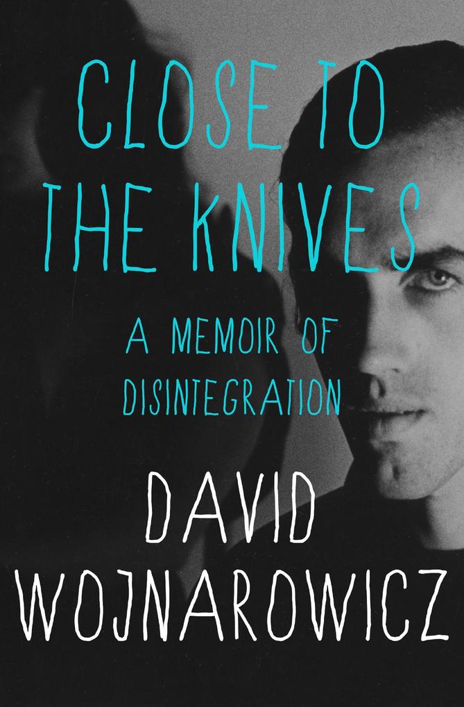 Produktbild: Close to the Knives | David Wojnarowicz