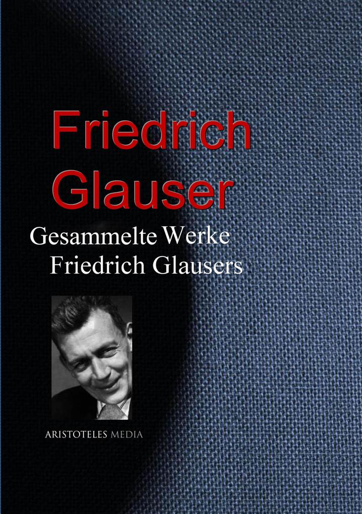 Produktbild: Gesammelte Werke Glausers | Friedrich Glauser
