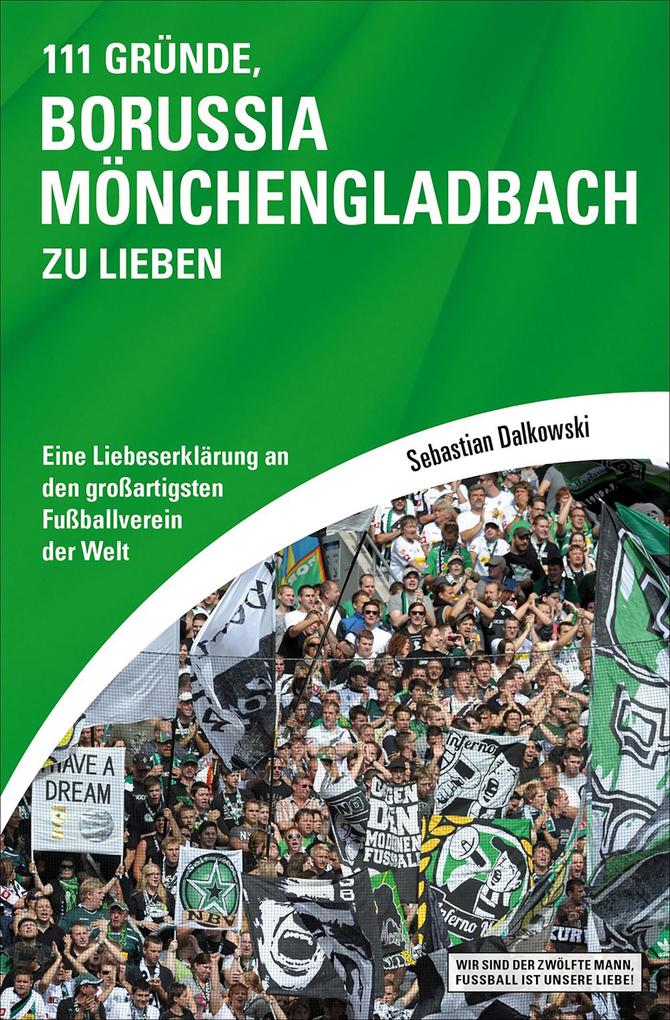 Produktbild: 111 Gründe, Borussia Mönchengladbach zu lieben | Sebastian Dalkowski
