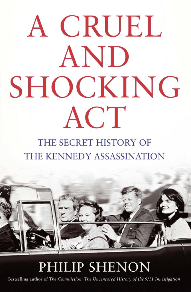 Produktbild: A Cruel and Shocking Act | Philip Shenon