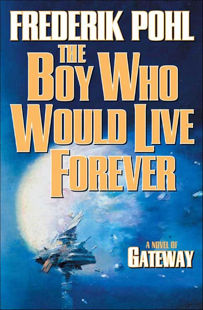 Produktbild: The Boy Who Would Live Forever | Frederik Pohl