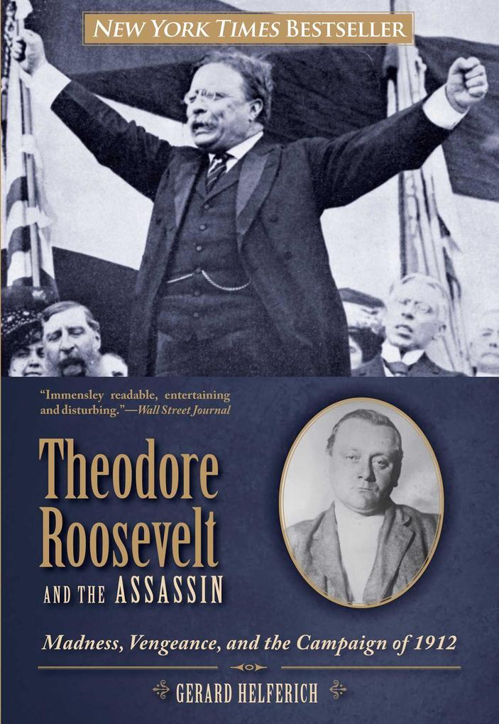 Produktbild: Theodore Roosevelt and the Assassin | Gerard Helferich