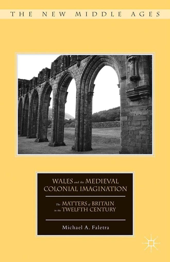 Produktbild: Wales and the Medieval Colonial Imagination | M. Faletra