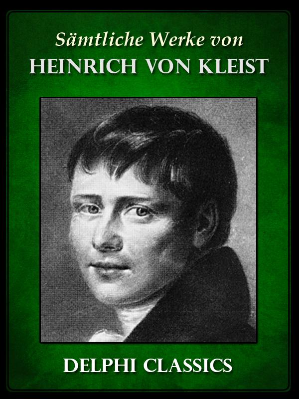 Heinrich Von Kleist Berühmteste Werke Heinrich von Kleist: Saemtliche Werke von Heinrich von Kleist