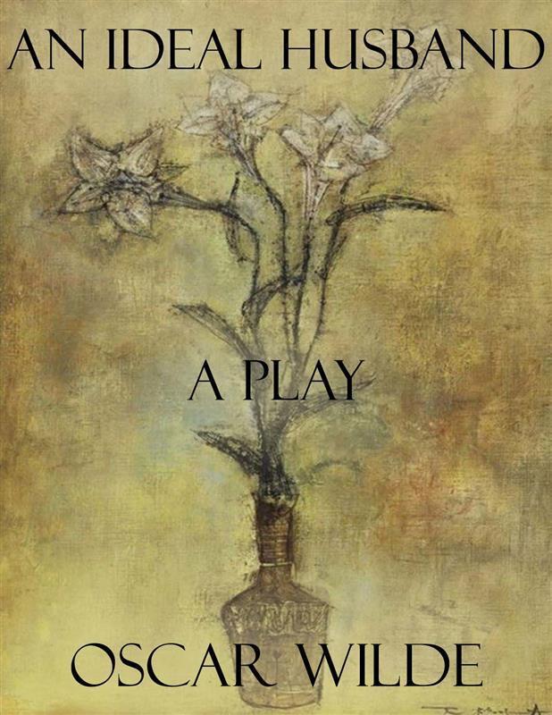 Produktbild: An Ideal Husband: A Play | Oscar Wilde
