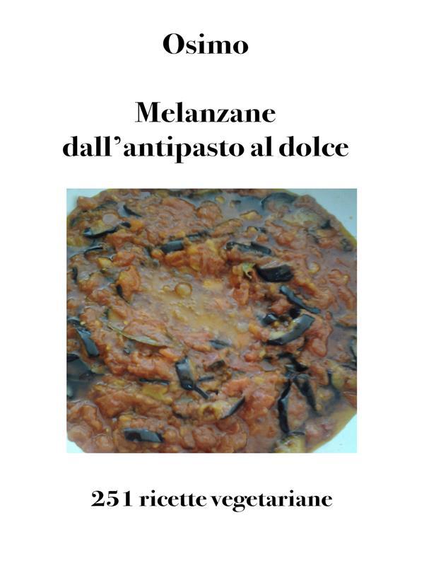 Produktbild: Melanzane dall'antipasto al dolce | Bruno Osimo