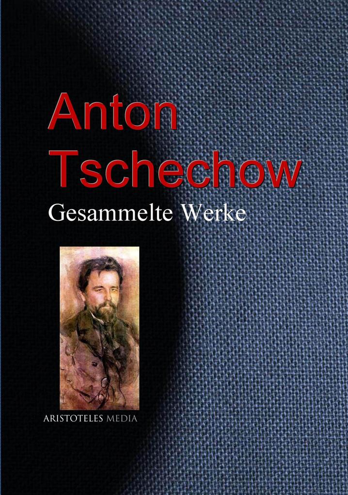 Produktbild: Gesammelte Werke | Anton Pavlovic Cechov, Anton Tschechow