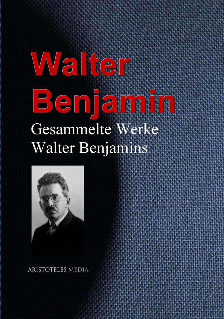 Produktbild: Gesammelte Werke Walter Benjamins | Walter Benjamin