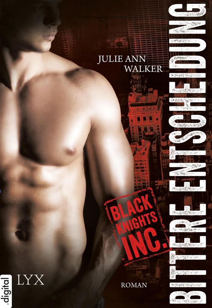 Produktbild: Black Knights Inc. - Bittere Entscheidung | Julie Ann Walker