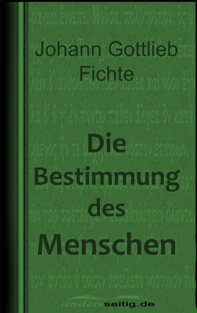Produktbild: Die Bestimmung des Menschen | Johann Gottlieb Fichte