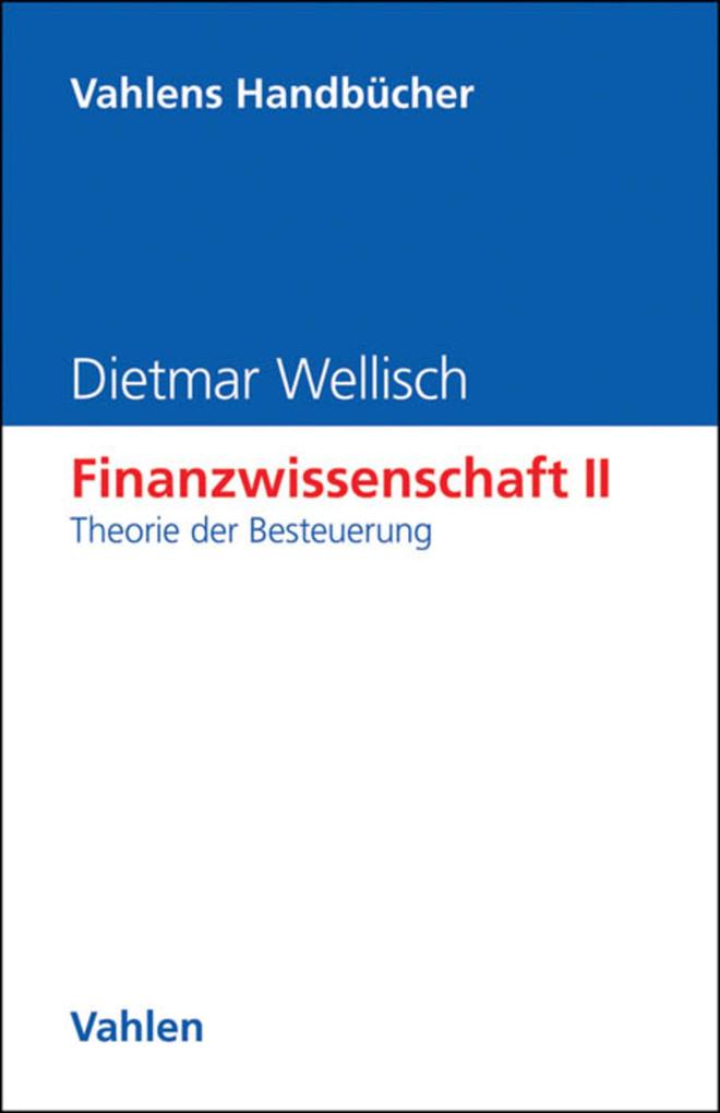 Produktbild: Finanzwissenschaft II: Theorie der Besteuerung | Dietmar Wellisch