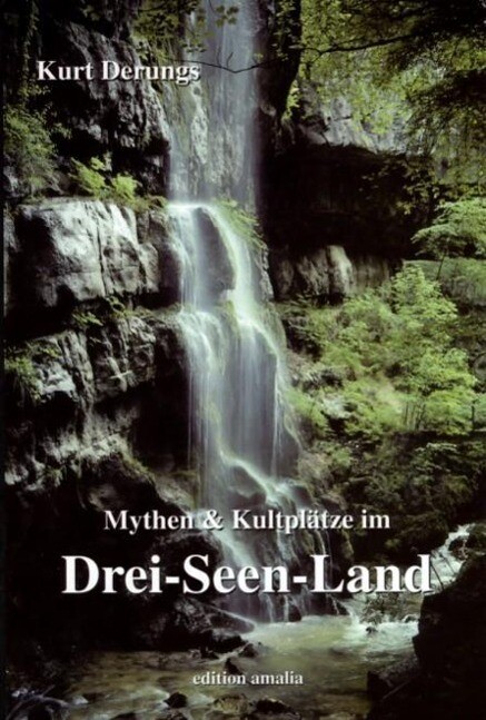 Produktbild: Mythen und Kultplätze im Drei-Seen-Land | Kurt Derungs