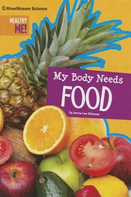 Produktbild: My Body Needs Food | Jenna Lee Gleisner