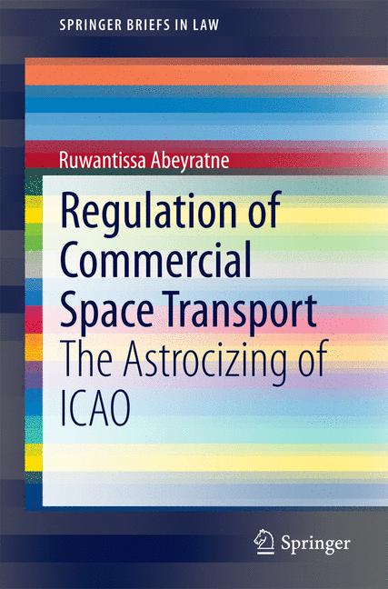Weitere Ansicht: Regulation of Commercial Space Transport | Ruwantissa Abeyratne
