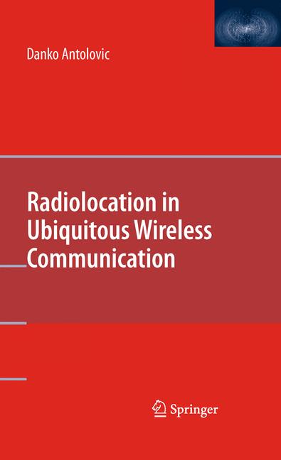 Weitere Ansicht: Radiolocation in Ubiquitous Wireless Communication | Danko Antolovic