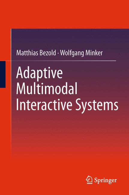 Weitere Ansicht: Adaptive Multimodal Interactive Systems | Matthias Bezold, Wolfgang Minker