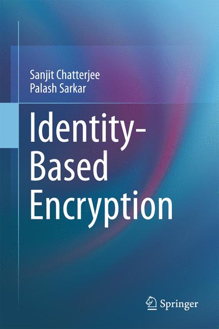 Weitere Ansicht: Identity-Based Encryption | Sanjit Chatterjee, Palash Sarkar