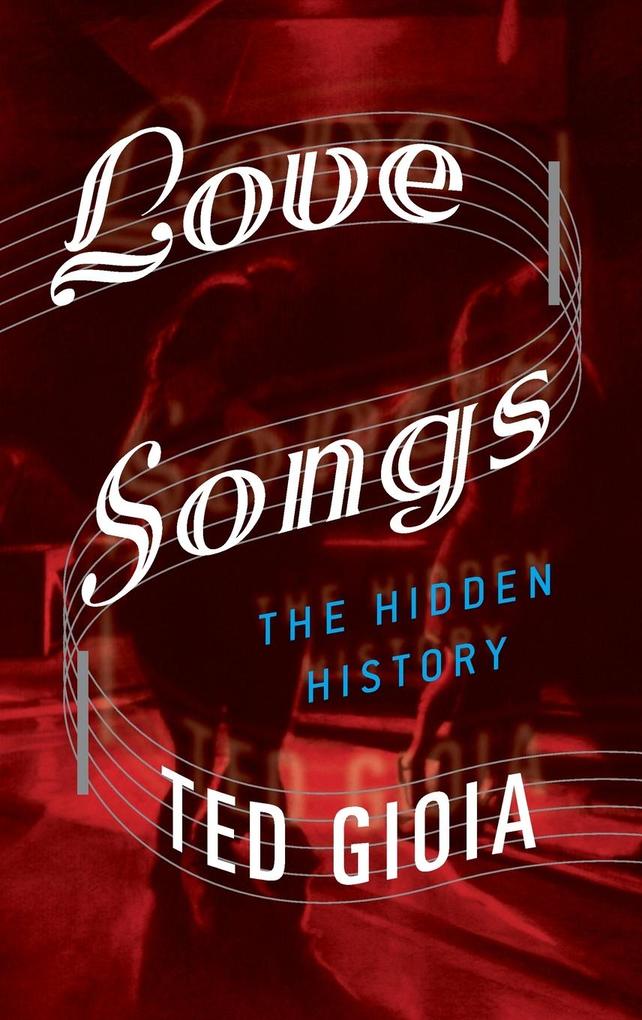 Produktbild: Love Songs | Ted Gioia