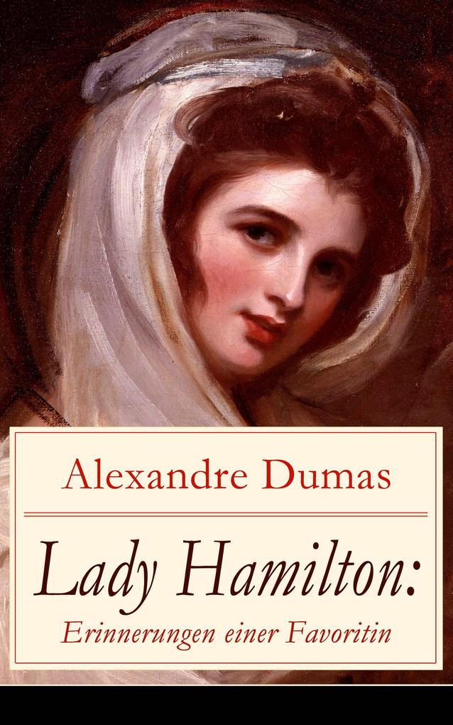 Produktbild: Lady Hamilton: Erinnerungen einer Favoritin | Alexandre Dumas