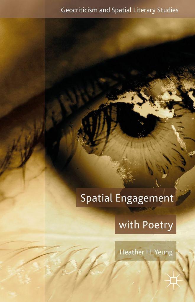 Produktbild: Spatial Engagement with Poetry | Heather H. Yeung, H. Yeung