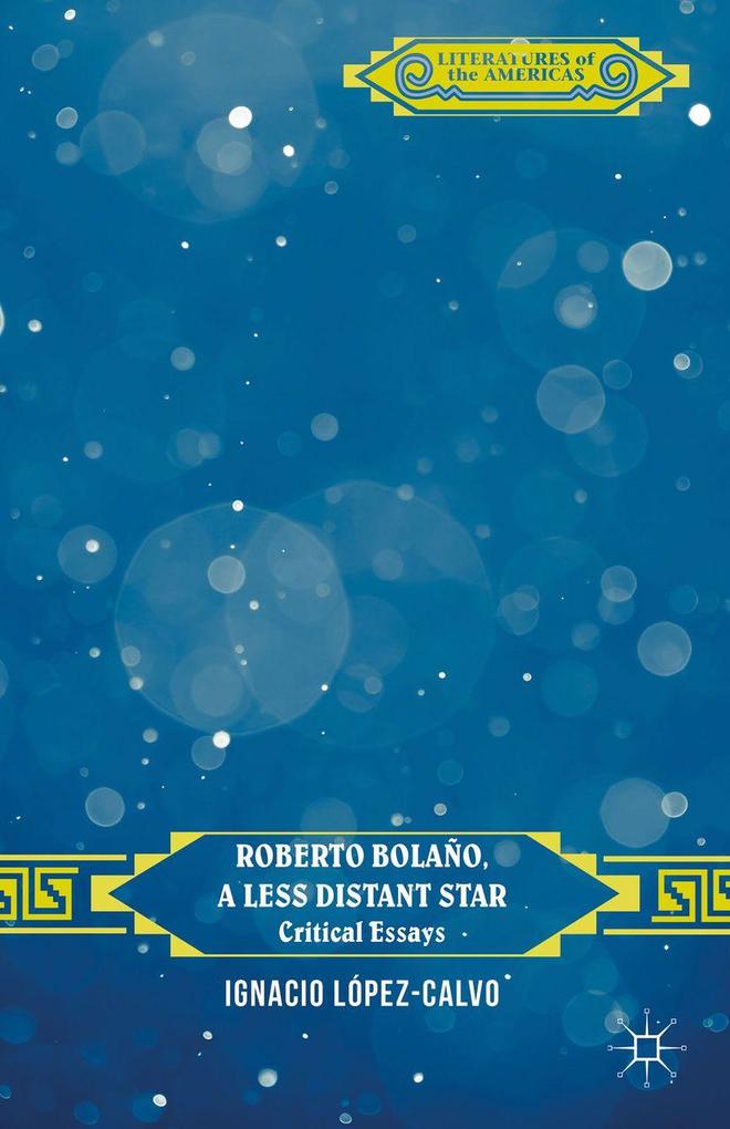 Produktbild: Roberto Bolaño, a Less Distant Star