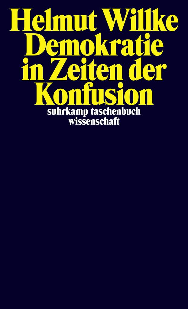 Produktbild: Demokratie in Zeiten der Konfusion | Helmut Willke