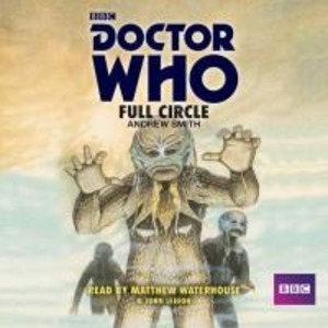 Produktbild: Doctor Who: Full Circle: A 4th Doctor Novelisation | Andrew Smith