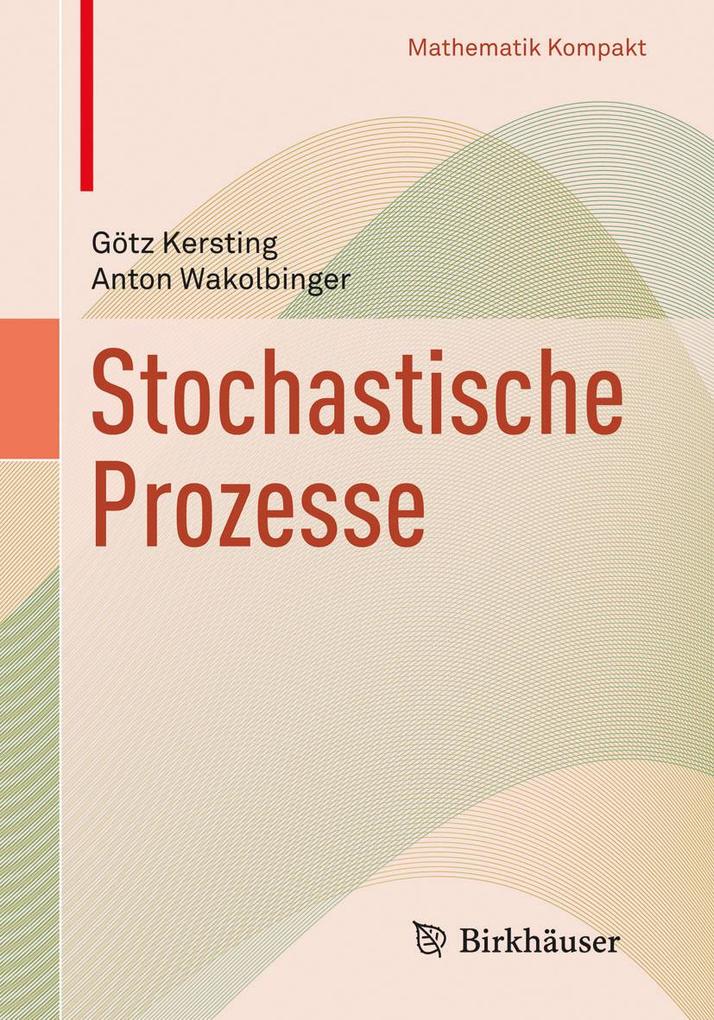 Produktbild: Stochastische Prozesse | Götz Kersting, Anton Wakolbinger