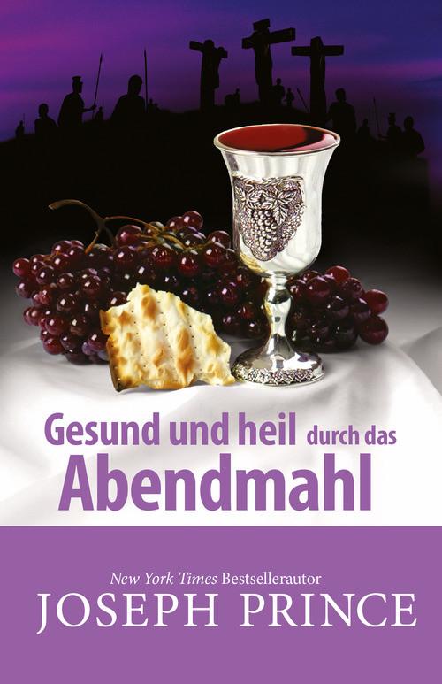 Produktbild: Gesund und heil durch das Abendmahl | Joseph Prince