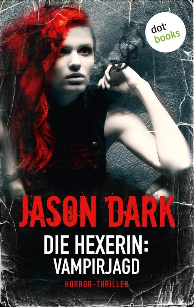 Produktbild: Die Hexerin - Band 2: Vampirjagd | Jason Dark