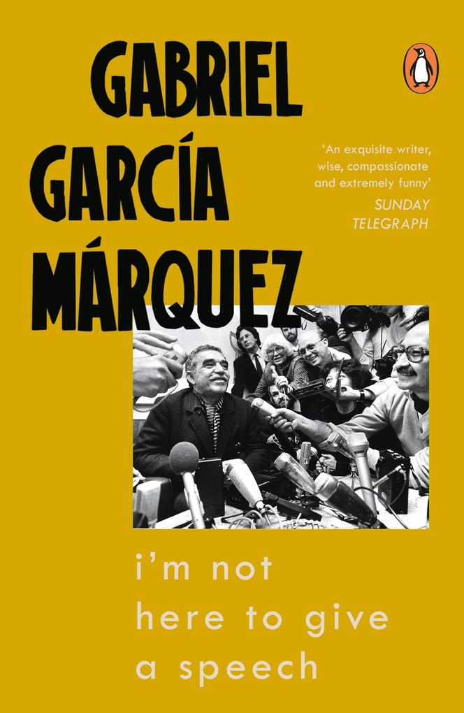 Produktbild: I'm Not Here to Give a Speech | Gabriel García Márquez