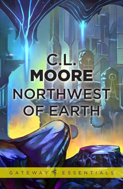 Produktbild: Northwest of Earth | C. L. Moore