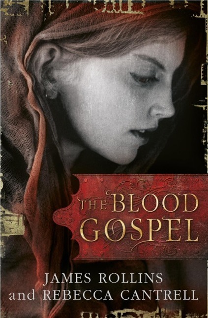 Produktbild: The Blood Gospel | James Rollins, Rebecca Cantrell