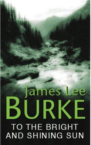 Produktbild: To the Bright and Shining Sun | James Lee Burke