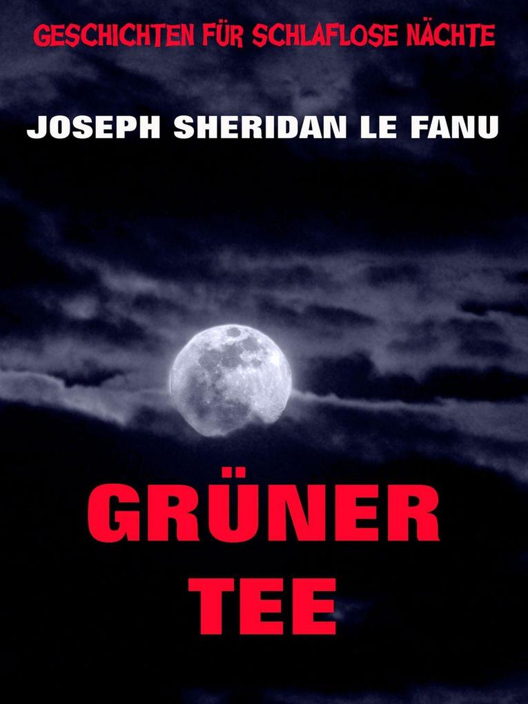 Produktbild: Grüner Tee | Joseph Sheridan Le Fanu