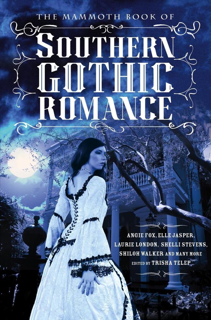 Produktbild: The Mammoth Book Of Southern Gothic Romance | Trisha Telep