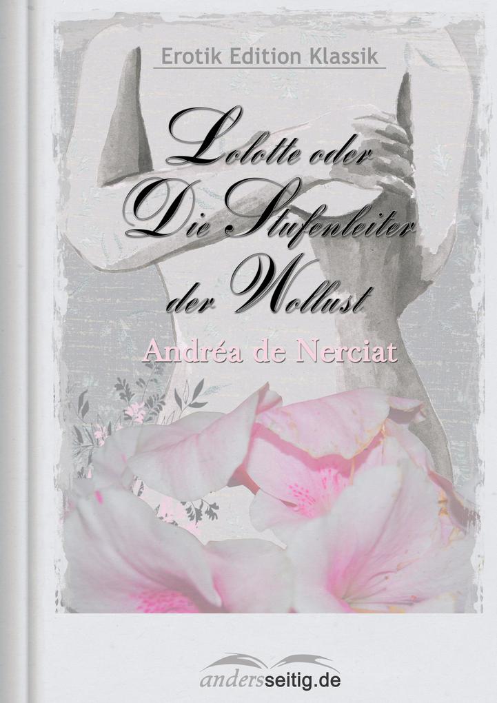Produktbild: Lolotte oder Die Stufenleiter der Wollust | Andréa de Nerciat