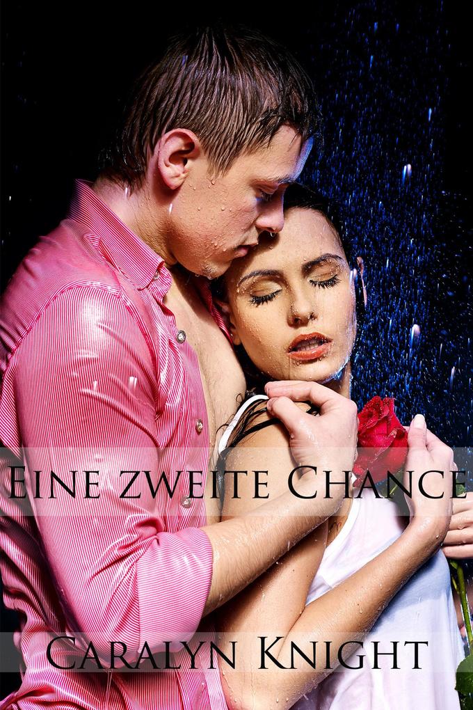 Produktbild: Eine zweite Chance: Eine erotische Fantasie | Caralyn Knight