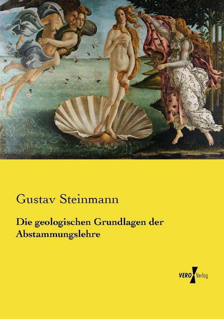 Produktbild: Die geologischen Grundlagen der Abstammungslehre | Gustav Steinmann