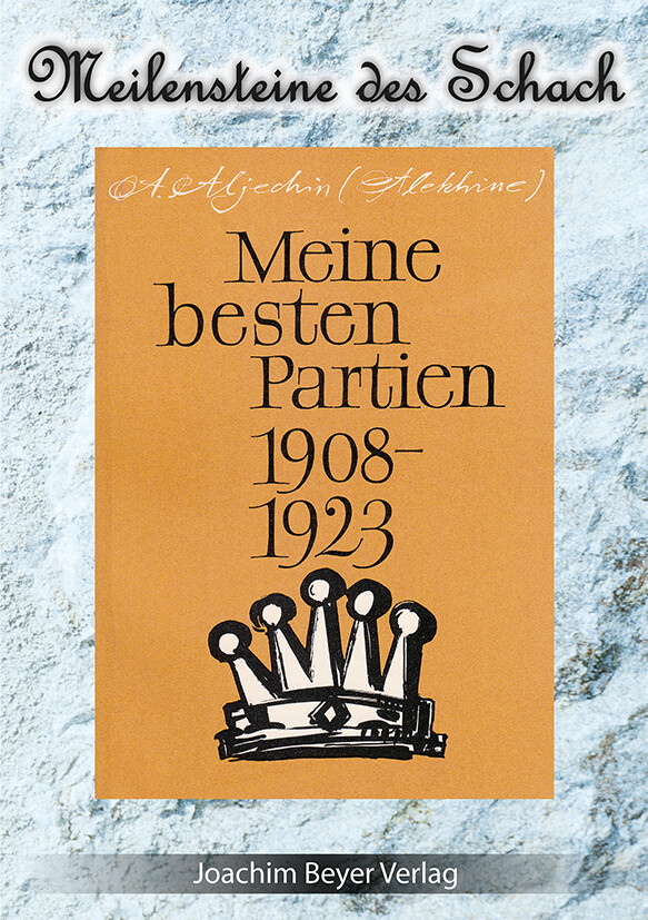 Produktbild: Meine besten Partien 1908-1923 | Alexander Aljechin