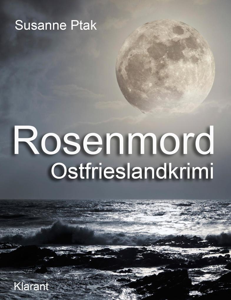 Produktbild: Rosenmord. Ostfrieslandkrimi | Susanne Ptak