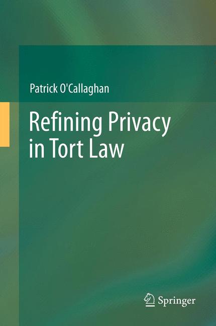 Weitere Ansicht: Refining Privacy in Tort Law | Patrick O'Callaghan