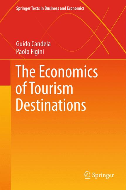 Weitere Ansicht: The Economics of Tourism Destinations | Guido Candela, Paolo Figini